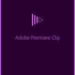 Adobe Premiere Clip で編集を試してみる
